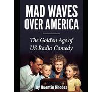 Mad Waves Over America: The Golden Age of US Radio Comedy