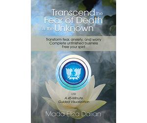 Mada Eliza Dalian - Transcend the Fear of Death and the Unknown