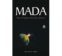 Mada: When Prophecy Becomes History Paperback Book By High,David, R.