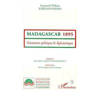 Madagascar 1895 - Documents politiques et diplomatiques - Raymond-William Rabemananjara - L'harmattan - Livre