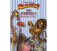 Madagascar 3 - En piste !: L'histoire du film