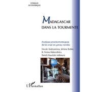 Madagascar dans la tourmente Analyses socioéconomiques de la crise en zones rurales - Jérôme Ballet - L'harmattan - broché - Essai