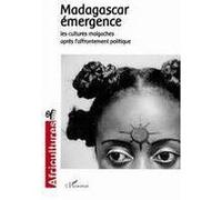 Madagascar émergence : les cultures malgaches après l’affrontement politique Collectif (Auteur)
