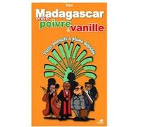 Madagascar, entre poivre et vanille Naivo (Auteur)