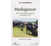 Madagascar - Etat, Communautés Villageoises Et Banditisme Rural