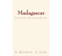 Madagascar: L’histoire de la grande île