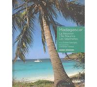 Madagascar: La Réunion, L'île Maurice, Les Seychelles