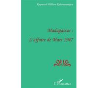Madagascar : l'affaire de mars 1947 - Raymond-William Rabemananjara - L'harmattan - broché - Livre