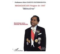 MADAGASCAR l'énigme de 1947 " Mémoires " Entretiens avec Patrick RAJOELINA L'énigme de 1947 Mémoires Entretiens avec Patrick Rajoelina - Albert Rakoto Ratsimamanga - L'harmattan - broché - Biographie
