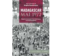 Madagascar, mai 1972 Regards et perspectives historiques et sociolangagières - Brigitte Rasoloniaina - Hemispheres - broché - Essai