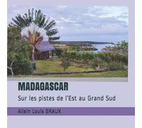 MADAGASCAR: Sur les pistes de l’Est au Grand Sud