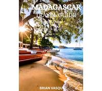 MADAGASCAR TRAVEL GUIDE 2025/2026 (STANDARD COLOUR): Your Ultimate Guide to the Island of Wonders