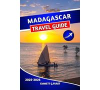 MADAGASCAR TRAVEL GUIDE 2025 2026: Top Attractions, Beaches, Wildlife, and Adventure Travel Tips for First-Time Visitors"
