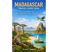 Madagascar travel guide 2026: Discovering Wildlife, Culture, and Untouched Landscapes on the Island of Wonders