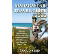 MADAGASCAR TRAVEL GUIDE 2026: Explore Madagascar’s Wildlife, Culture and Hidden Gems - Full Itineraries and Essential Travel Tips.