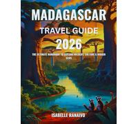 Madagascar Travel Guide 2026: The Ultimate Handbook to Explore Wildlife, Culture & Hidden Gems