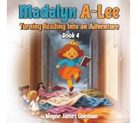 Madalyn A-Lee Turning Reading Into an Adventure
