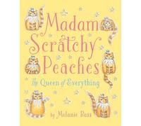 Madam Scratchy Peaches: The Queen of Everything