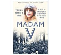 Madam V - Virginia Vernon's War Battling to Bring (ENSA) Entertainment to the British Troops - Matthew Eaton - The History Press - ebook (ePub) - Livre