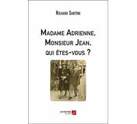 Madame Adrienne, Monsieur Jean, qui êtes-vous ?