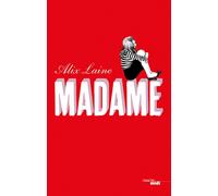 Madame - Alix Laine - Le Cherche-Midi - broché - Roman