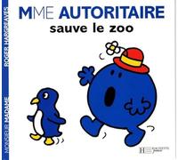 Madame Autoritaire sauve le zoo.