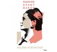 Madame avant-garde Helena Rubinstein Collectif (Auteur), Michèle Fitoussi (Préface)