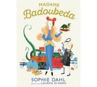 Madame Badoubeda Sophie Dahl (Auteur)