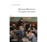 MADAME BONNEFOY : LES ARDOISES DU TEMPS
