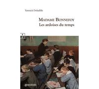 Madame Bonnefoy Les ardoises du temps - Yannick Doladille - Complicites Eds - broché - Roman