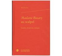 Madame Bovary Au Scalpel - Genèse, Réception, Critique