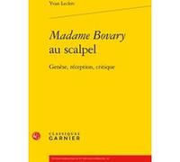 Madame Bovary au scalpel Yvan Leclerc (Auteur), Pierre Glaudes (Collection dirigée par), Paolo Tortonese (Collection dirigée par), Didier Philippot (Collection dirigée par)