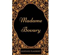 Madame Bovary: By Gustave Flaubert : Illustrated & Unabridged