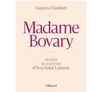 Gustave Flaubert – Madame Bovary – Dessins de jeunesse d'Yves Saint Laurent – Gallimard