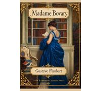 Madame Bovary: Illustrated Edition (Lamppost Classics)