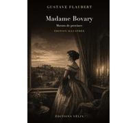Madame Bovary (Illustrated Edition): Mœurs de province - édition illustrée avec 24 gravures originales et une introduction inédite