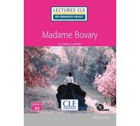 Madame Bovary - Lecture niveau B2 + CD 2ed Livre avec 1 CD audio - Gustave Flaubert - Cle International - Livre CD - Méthode de langue CD