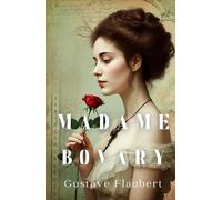 Madame Bovary: The Tragic Pursuit of Love, Luxury, and Lost Dreams
