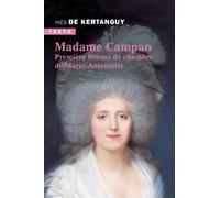 Madame Campan: Première femme de chambre de Marie-Antoinette