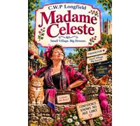 Madame Celeste: Messages from Beyond… More or Less