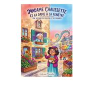 Madame Chaussette et la dame à la fenêtre: Une histoire de douceur et de sourires