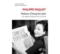 Madame Chiang Kai-shek Un siècle d'histoire de la Chine - Philippe Paquet - Belles Lettres - broché - Biographie