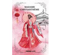 MADAME CHRYSANTHÈME By Pierre Loti: ( French Edition)