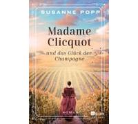 Madame Clicquot Und Das Glück Der Champagne
