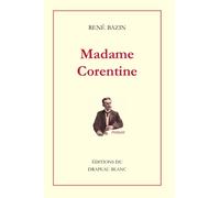 Madame Corentine - René Bazin - Drapeau Blanc - broché - Roman
