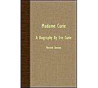 Madame Curie - A Biography By Eve Curie