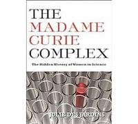Madame Curie Complex, Women Writing Science Julie Des Jardins (Auteur)