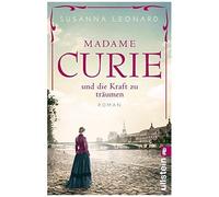 Madame Curie und die Kraft zu träumen – Ullstein Buchverlage GmbH