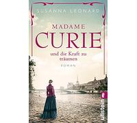 Madame Curie und die Kraft zu träumen – Ullstein Buchverlage GmbH