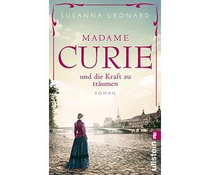Madame Curie und die Kraft zu träumen